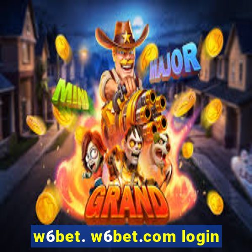 w6bet. w6bet.com login